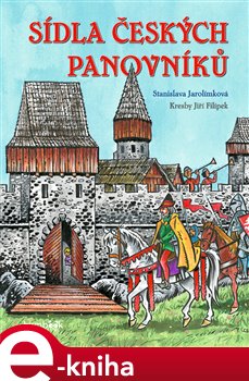 Levně Sídla českých panovníků - Stanislava Jarolímková