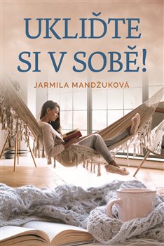 Levně Ukliďte se v sobě! - Jarmila Mandžuková