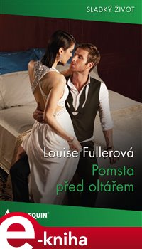 Levně Pomsta před oltářem - Louise Fullerová