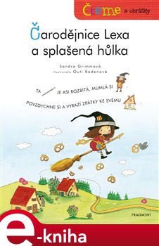 Levně Čteme s obrázky – Čarodějnice Lexa a splašená hůlka - Sandra Grimmová