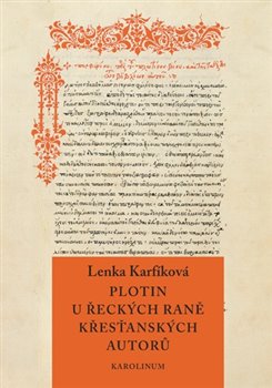 Plotin u řeckých raně křesťanských autorů. Od Eusebia z Caesareje k Janu Filoponovi koupíte na Kosmas.cz
