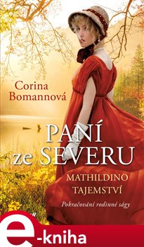 Levně Paní ze Severu 2: Mathildino tajemství - Corina Bomannová