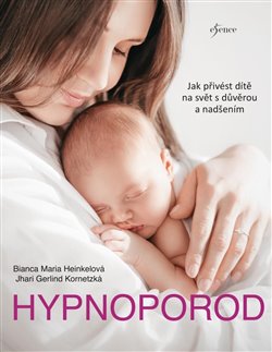Levně Hypnoporod - Bianca Maria Heinkelová, Jhari Gerlind Kornetzká