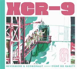 Levně XCR-9 Písně do rakety - CD - Nevermore & Kosmonaut