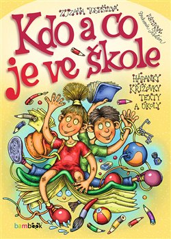 Levně Kdo a co je ve škole. Hádanky, křížovky, texty a úkoly - Zuzana Pospíšilová