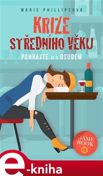 Levně Krize středního věku - pohrajte si s osudem - Marie Phillipsová