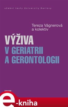Levně Výživa v geriatrii a gerontologii - kol., Tereza Vágnerová