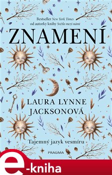 Levně Znamení: Tajemný jazyk vesmíru - Laura Lynne Jacksonová