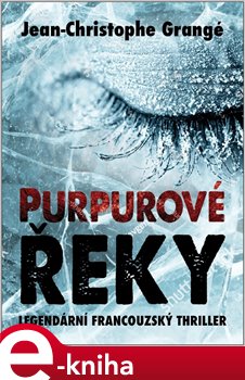 Levně Purpurové řeky - Jean-Christophe Grangé