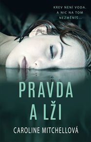 Pravda a lži - Caroline Mitchell