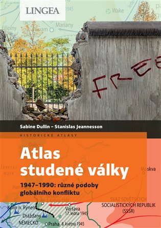 Atlas studené války - Sabine Dullinová, Stanislas Jeannesson