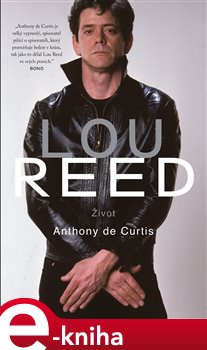 Levně Lou Reed. Život - Anthony DeCurtis