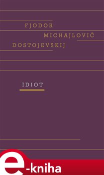 Levně Idiot - Fjodor Michajlovič Dostojevskij