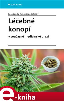Levně Léčebné konopí v současné medicínské praxi - Jan Juřica, kolektiv, Leoš Landa