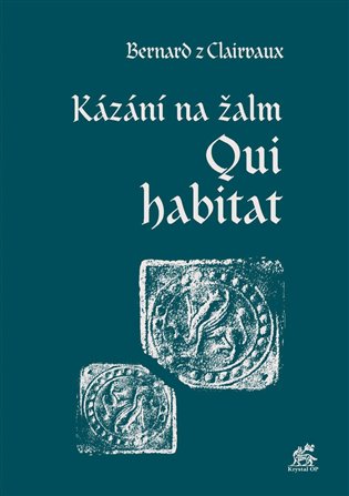 Kázání na žalm Qui habitat - Bernard z Clairvaux