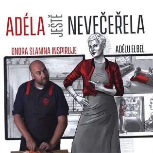 Adéla ještě nevečeřela - Ondřej Slanina, Adéla Elbel