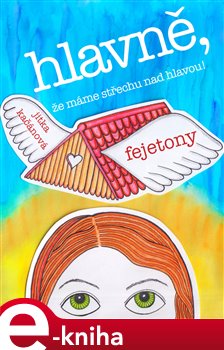Hlavně, že máme střechu nad hlavou! - Jitka Kačánová