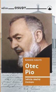 Levně Otec Pio. Světcův stručný životopis - Gabriele Amorth