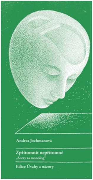 Zpřítomnit nepřítomné - Andrea Jochmanová