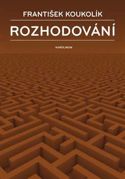 Levně Rozhodování - František Koukolík