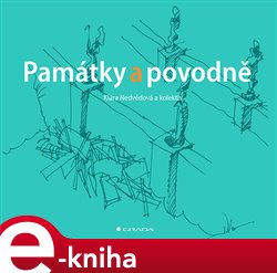 Levně Památky a povodně. Prevence a sanace - kolektiv, Klára Nedvědová