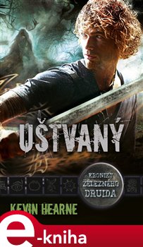 Levně Uštvaný. Kroniky železného druida 6 - Kevin Hearne