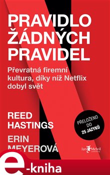 Levně Pravidlo žádných pravidel. Převratná firemní kultura, díky níž Netflix dobyl svět - Erin Meyer, Reed Hastings