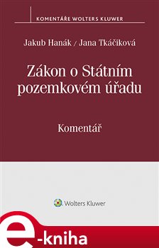 Levně Zákon o Státním pozemkovém úřadu (503/2012 Sb.). Komentář - Jakub Hanák, Jana Tkáčiková