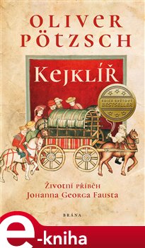 Levně Kejklíř. Životní příběh Johanna Georga Fausta - Oliver Pötzsch