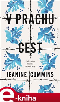 Levně V prachu cest. Za každou hranicí existují sny. - Jeanine Cummins
