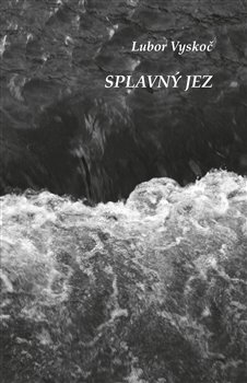 Levně Splavný Jez - Lubor Vyskoč