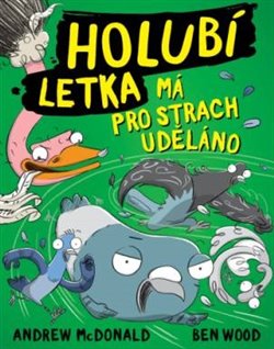 Levně Holubí letka má pro strach uděláno - Andrew McDonald, Ben Wood