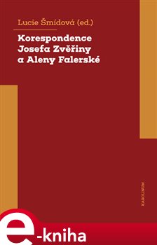 Levně Korespondence Josefa Zvěřiny a Aleny Falerské (1971-1975) - Lucie Šmídová