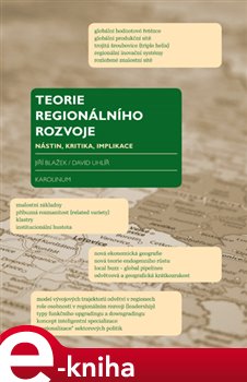 Levně Teorie regionálního rozvoje. Nástin, kritika, implikace. - Jiří Blažek, David Uhlíř e-kniha