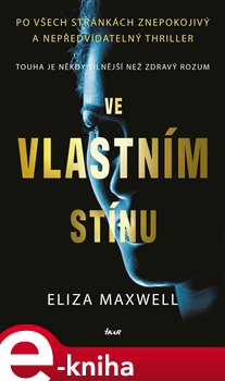 Levně Ve vlastním stínu - Eliza Maxwell