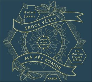 Srdce včely má pět komor - Helen Jukes
