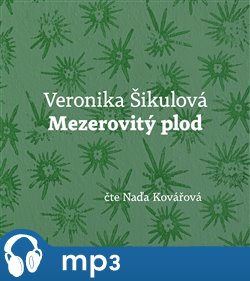 Levně Mezerovitý plod - Veronika Šikulová