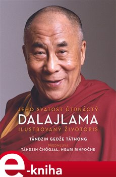 Levně Jeho Svatost čtrnáctý dalajlama. Ilustrovaný životopis - Tändzin Gedže Täthong