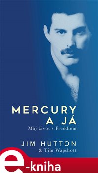 Levně Mercury a já - Tim Wapshott, Jim Hutton