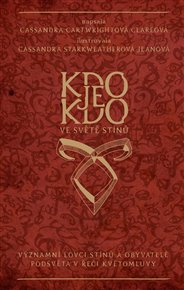 Kdo je kdo ve světě stínů: Významní lovci stínů a obyvatelé podsvěta v řeči květomluvy - Cassandra Clareová