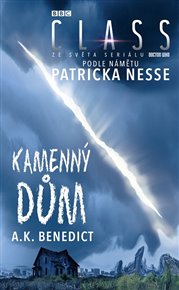 Kamenný dům: Na motivy seriálu Class, podle námětu Patricka Nesse - A.K. Benedict