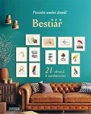 Bestiář: Pozvěte umění domů!: Pozvěte umění domů! 21 obrazů k zarámování -  kolektiv autorů