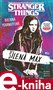 Stranger Things : Šílená Max
