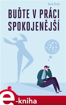 Levně Buďte v práci spokojenější - Nicole Pathé