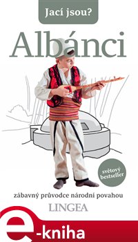 Levně Jací jsou? - Albánci. Zábavný průvodce národní povahou - Alan Andoni