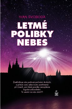 Levně Letmé polibky nebes - Ivan Svoboda