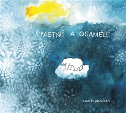 Levně Šťastné a osamělé - Osamělí písničkáři
