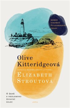 Levně Olive Kitteridgeová. O ženě s nezlomnou životní silou - Elizabeth Stroutová
