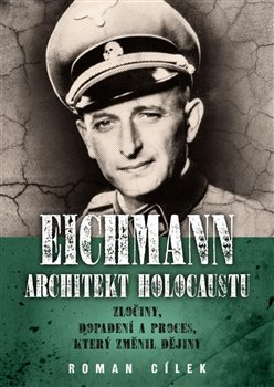 Eichmann: Architekt holocaustu koupíte na Kosmas.cz