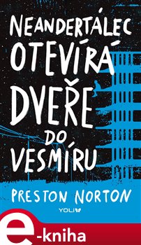Levně Neandertálec otevírá dveře do vesmíru - Preston Norton